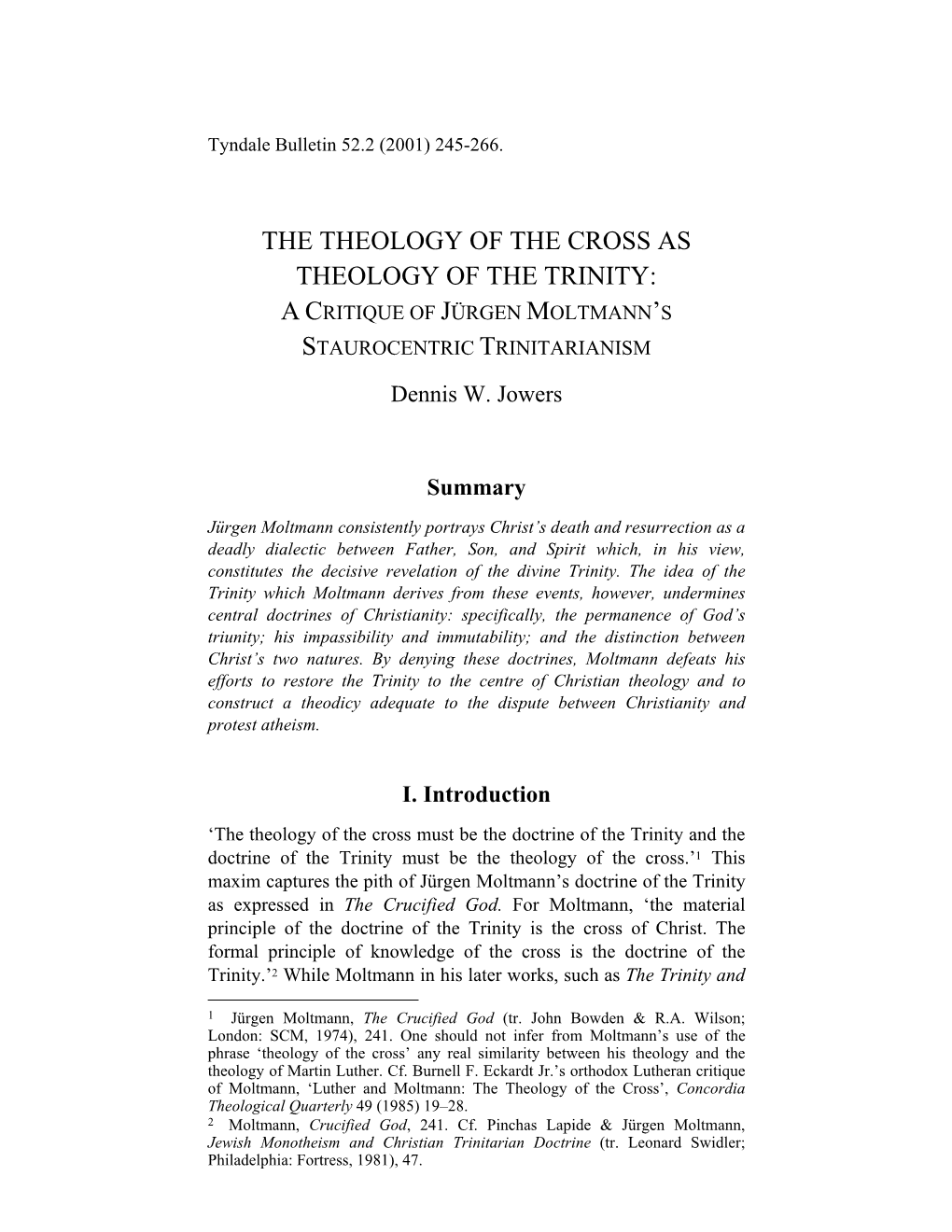 THE THEOLOGY of the CROSS AS THEOLOGY of the TRINITY: a CRITIQUE of JÜRGEN MOLTMANN’S STAUROCENTRIC TRINITARIANISM Dennis W