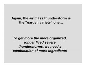 Again, the Air Mass Thunderstorm Is the “Garden Variety” One… to Get More the More Organized, Longer Lived Severe Thunders