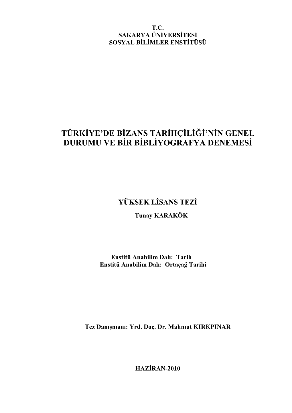 Türkiye'de Bizans Tarihçiliği'nin Genel Durumu Ve Bir Bibliyografya Denemesi