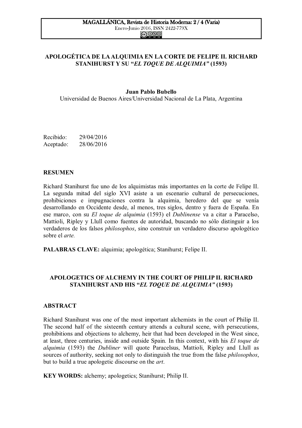 APOLOGÉTICA DE LA ALQUIMIA EN LA CORTE DE FELIPE II. RICHARD STANIHURST Y SU “EL TOQUE DE ALQUIMIA” (1593) Juan Pablo Bubel