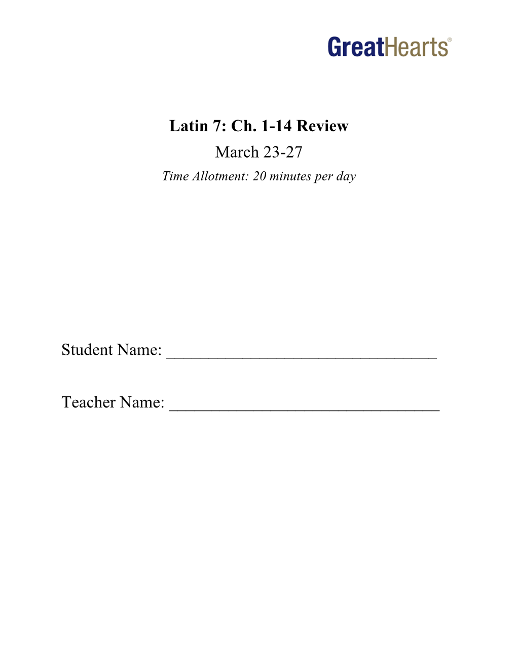 Latin 7: Ch. 1-14 Review March 23-27 Time Allotment: 20 Minutes Per Day