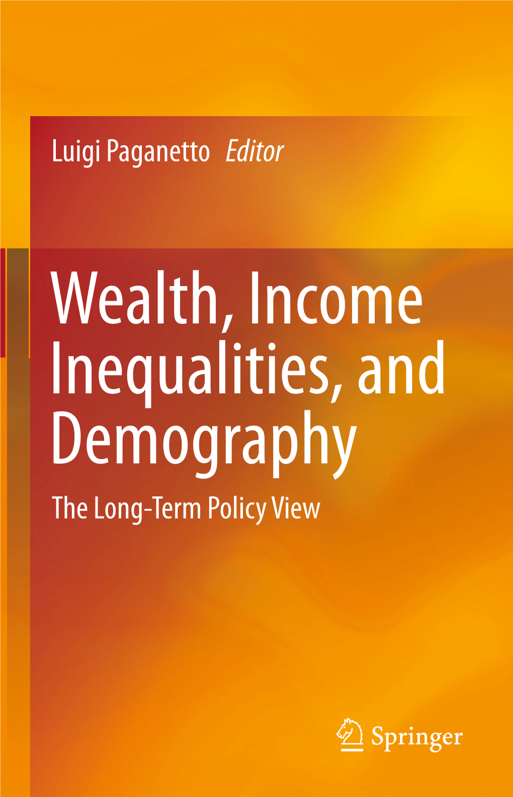 Wealth, Income Inequalities, and Demography the Long-Term Policy View Wealth, Income Inequalities, and Demography