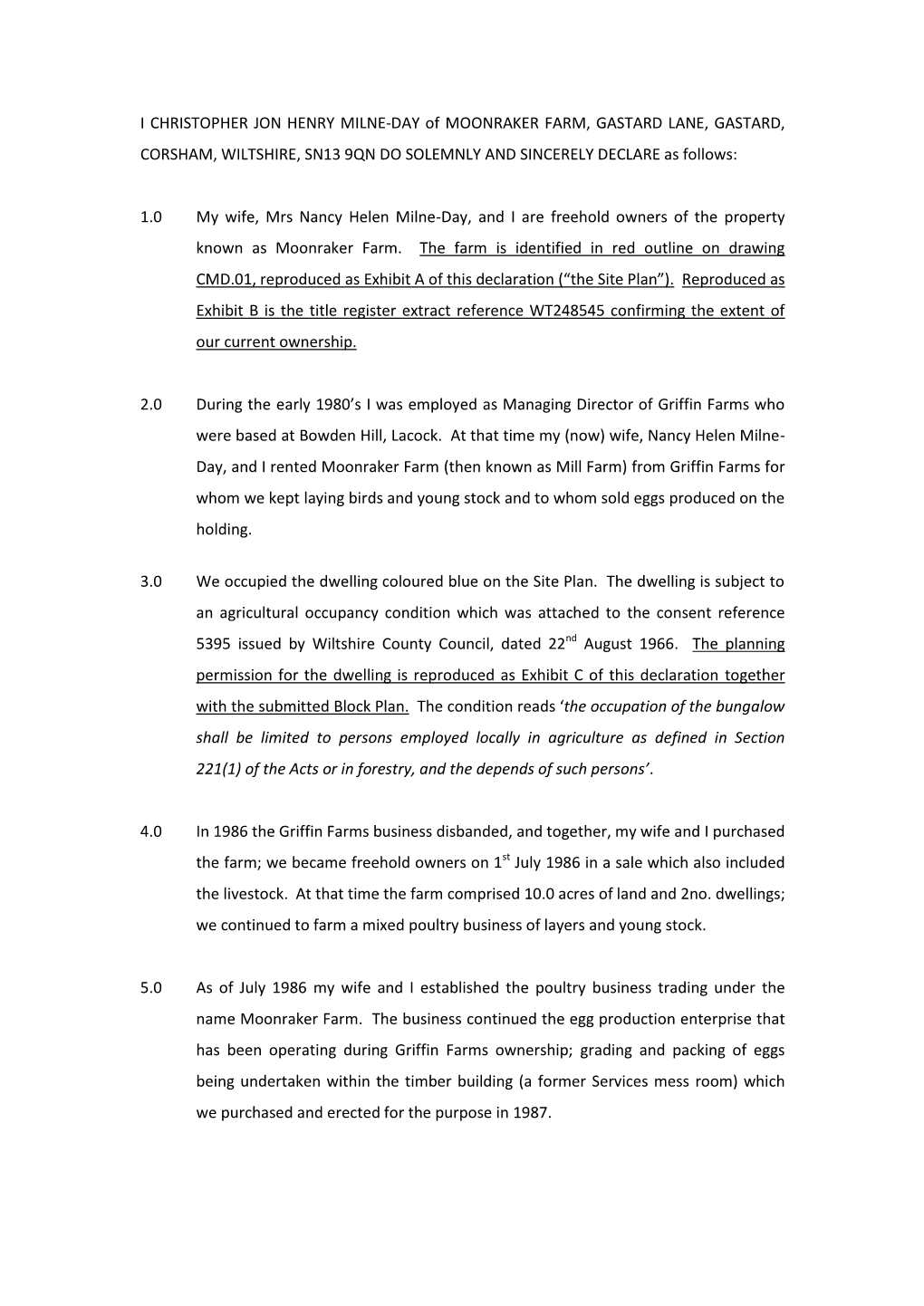 I CHRISTOPHER JON HENRY MILNE-DAY of MOONRAKER FARM, GASTARD LANE, GASTARD, CORSHAM, WILTSHIRE, SN13 9QN DO SOLEMNLY and SINCERELY DECLARE As Follows