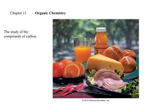 Chapter 11 Organic Chemistry the Study of the Compounds of Carbon
