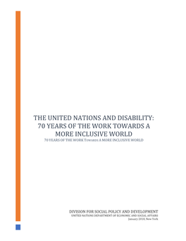 The United Nations and Disability: 70 Years of the Work Towards a More Inclusive World 70 Years of the Work Towards a More Inclusive World