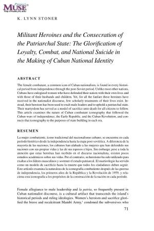 Militant Heroines and the Consecration of the Patriarchal State: the Gloriﬁcation of Loyalty, Combat, and National Suicide in the Making of Cuban National Identity