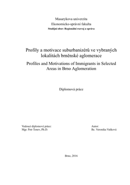 Profily a Motivace Suburbanizérů Ve Vybraných Lokalitách Brněnské Aglomerace Profiles and Motivations of Immigrants in Selected Areas in Brno Aglomeration