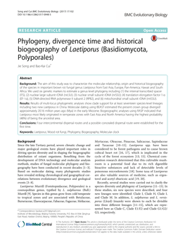 Phylogeny, Divergence Time and Historical Biogeography of Laetiporus (Basidiomycota, Polyporales) Jie Song and Bao-Kai Cui*