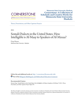 Somali Dialects in the United States: How Intelligible Is Af-Maay to Speakers of Af-Maxaa? Deqa Hassan Minnesota State University - Mankato