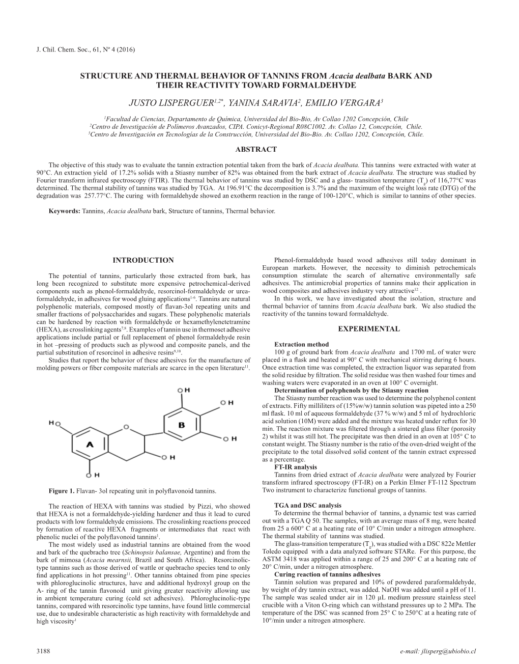 STRUCTURE and THERMAL BEHAVIOR of TANNINS from Acacia Dealbata BARK and THEIR REACTIVITY TOWARD FORMALDEHYDE JUSTO LISPERGUER1,2*, YANINA SARAVIA2, EMILIO VERGARA3