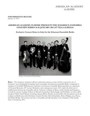 AMERICAN ACADEMY in ROME PRESENTS the SCHAROUN ENSEMBLE CONCERT SERIES 14-16 JANUARY 2011 at VILLA AURELIA Exclusive Concert