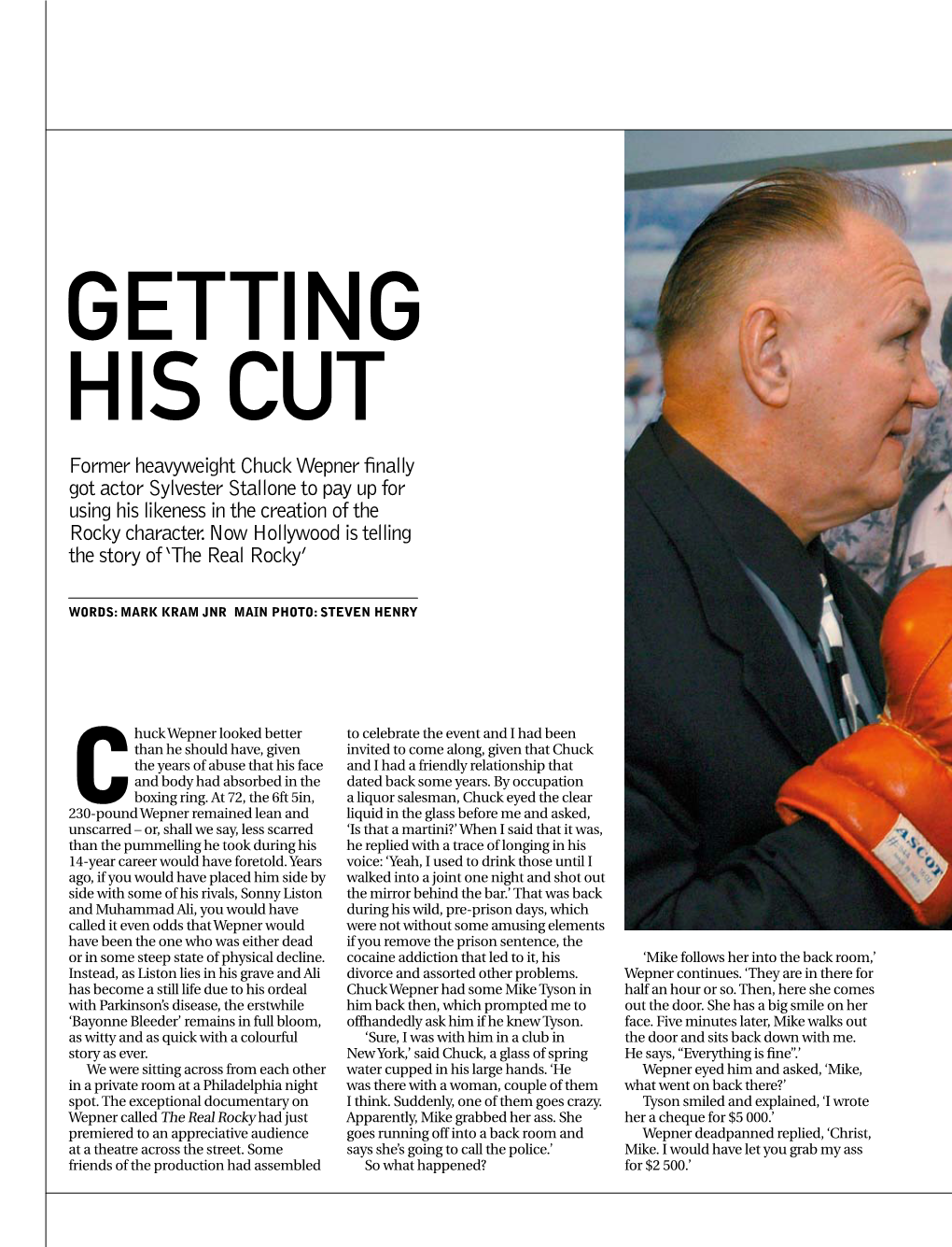 GETTING HIS CUT Former Heavyweight Chuck Wepner Finally Got Actor Sylvester Stallone to Pay up for Using His Likeness in the Creation of the Rocky Character