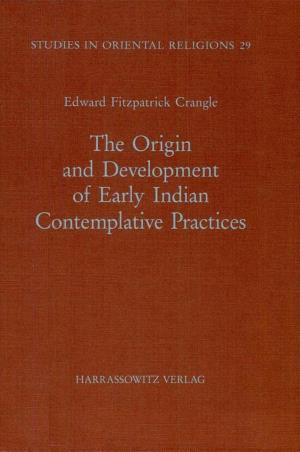 The Origin and Development of Early Indian Contemplative Practices, by Edward Fitzpatrick Crangle