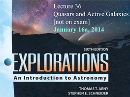 Lecture 36 Quasars and Active Galaxies [Not on Exam] January 16A, 2014 2