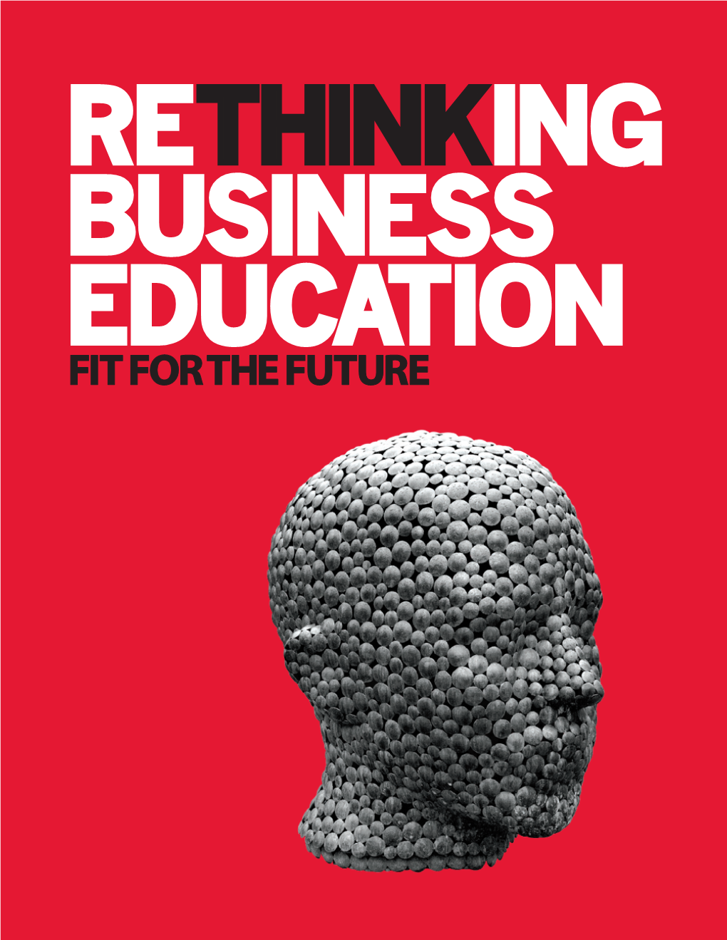 Rethinking Business Education Rethinking Business Education Edited by Della Bradshaw