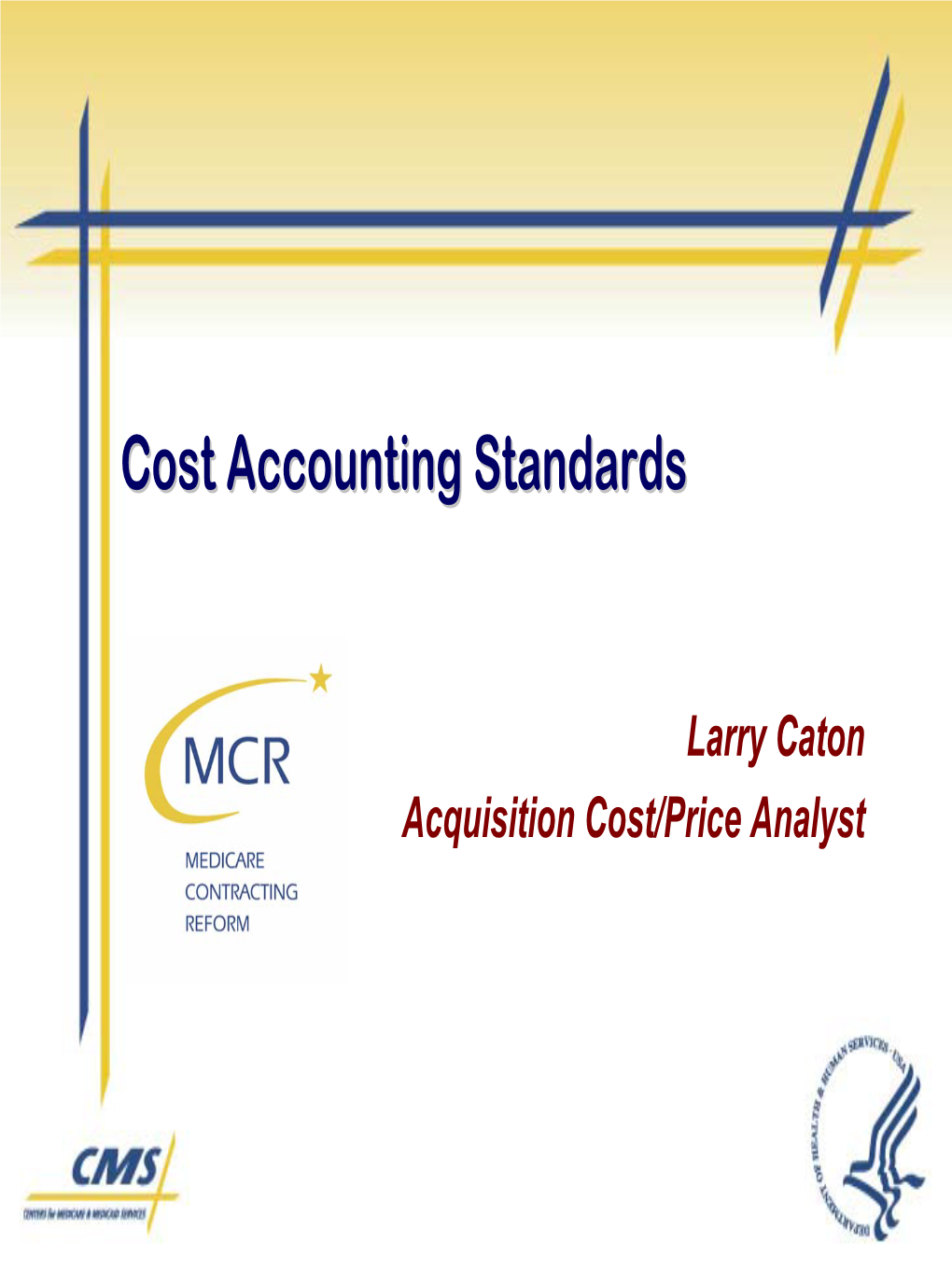 Cost Accounting Standards Board (CASB), the CAS Board Functioned for a Decade Promulgating 19 Standards, and Numerous Interpretations