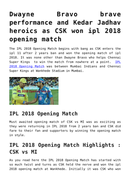 Dwayne Bravo Brave Performance and Kedar Jadhav Heroics As CSK Won Ipl 2018 Opening Match