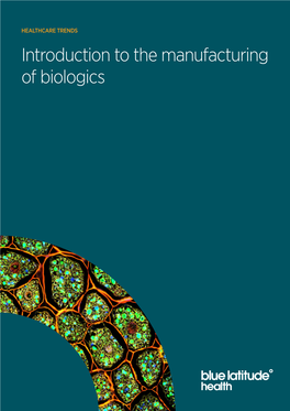Introduction to the Manufacturing of Biologics Introduction to the Manufacturing of Biologics