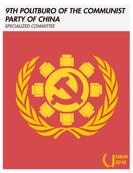 0 BACKGROUND GUIDE: 9Th POLITBURO of the COMMUNIST PARTY of CHINA