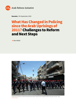 What Has Changed in Policing Since the Arab Uprisings of 2011? Challenges to Reform and Next Steps