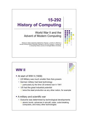 World War II and the Advent of Modern Computing � Based on Slides Originally Published by Thomas J