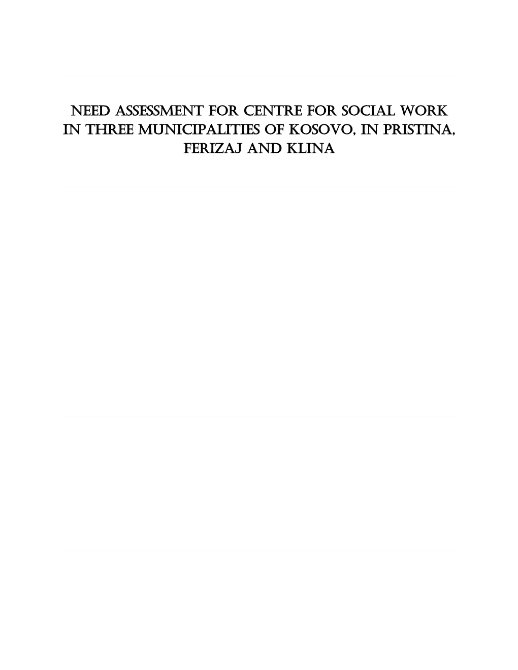 Need Assessment for Centre for Social Work in Three Municipalities of Kosovo, in Pristina, Ferizaj and Klina