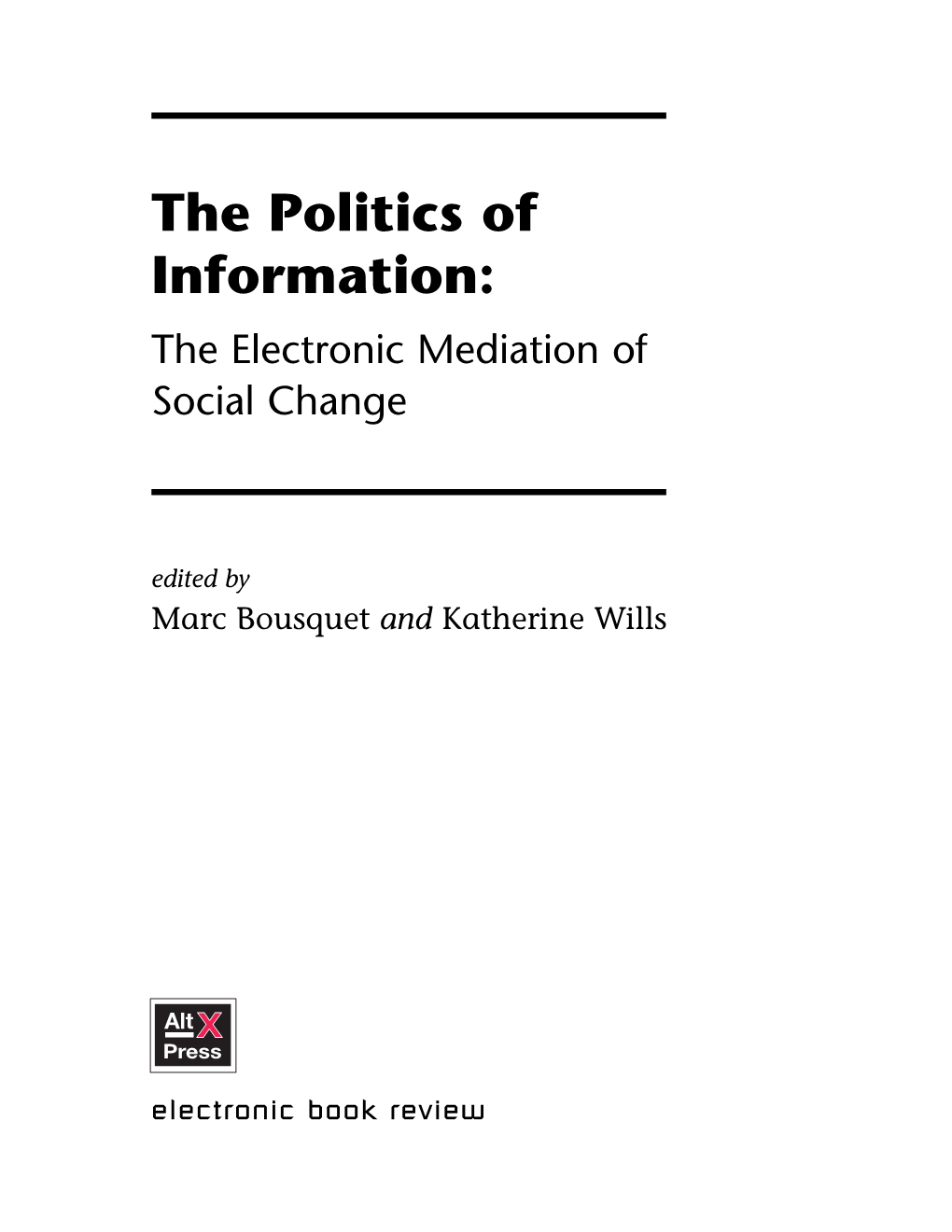 The Politics of Information: the Electronic Mediation of Social Change