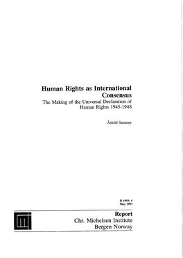 Human Rights As International Consensus the Making of the Universal Declaration of Human Rights 1945-1948