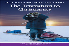 The Transition to Christianity INUIT PERSPECTIVES on the 20TH CENTURY