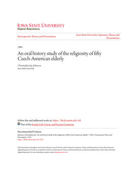 An Oral History Study of the Religiosity of Fifty Czech-American Elderly Christopher Jay Johnson Iowa State University