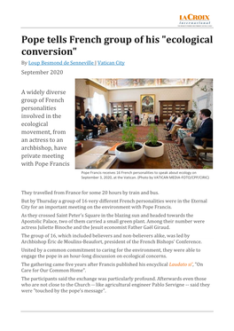 Pope Tells French Group of His "Ecological Conversion" by Loup Besmond De Senneville | Vatican City September 2020