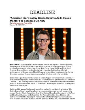 American Idol’: Bobby Bones Returns As In-House Mentor for Season 4 on ABC by Nellie Andreeva, Peter White October 12, 2020 10:00Am