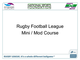 Rugby Football League Mini / Mod Course Steve Taylor