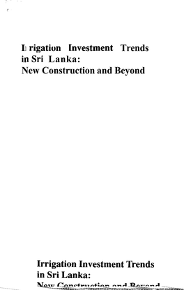 Irrigation Investment Trends Insri Lanka: New Construction and Beyond Irrigation Investment Trends in Sri Lanka: New Construction and Beyond