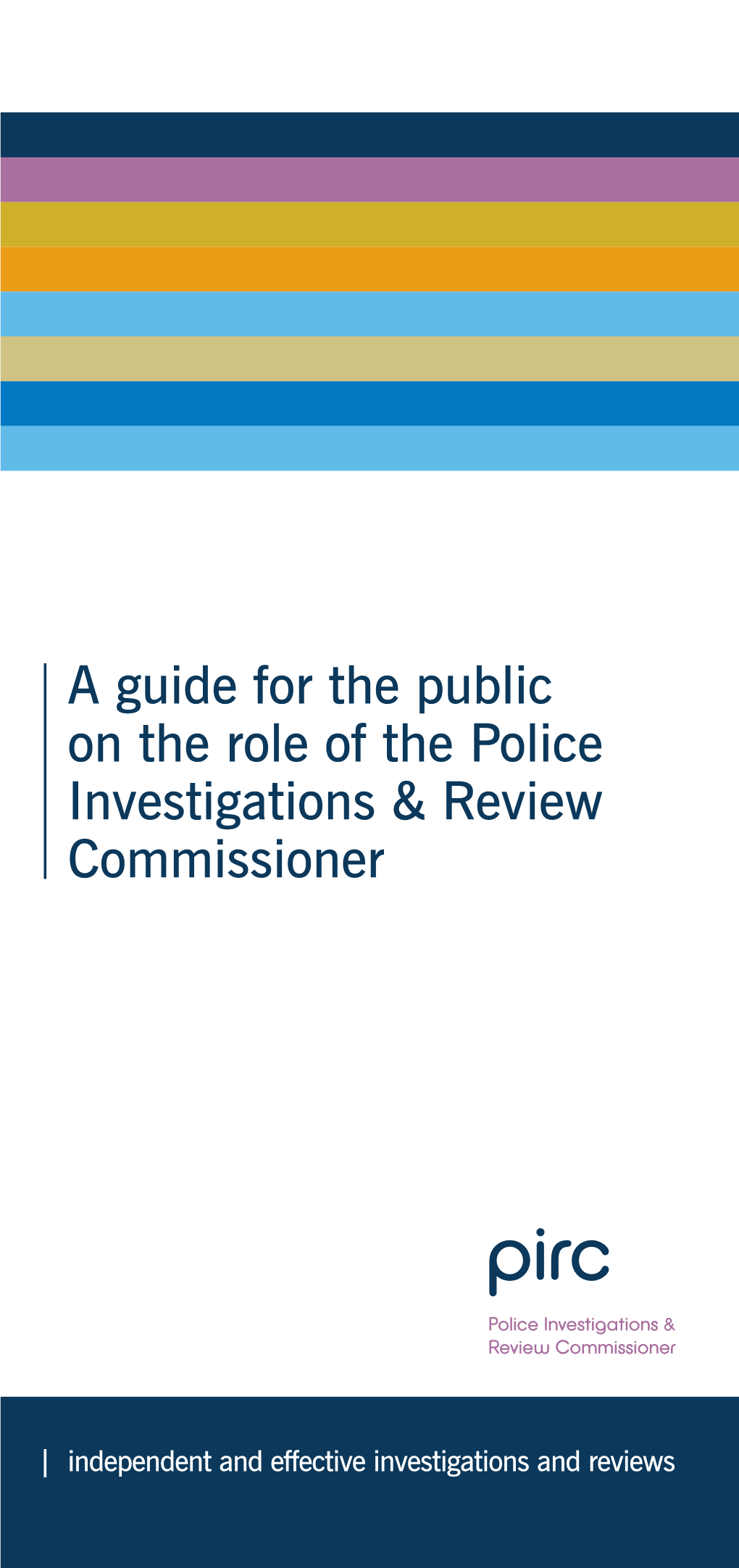 A Guide for the Public on the Role of the Police Investigations & Review