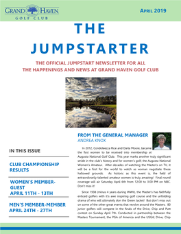April 2019 T H E Jumpstarter the Official Jumpstart Newsletter for All the Happenings and News at Grand Haven Golf Club