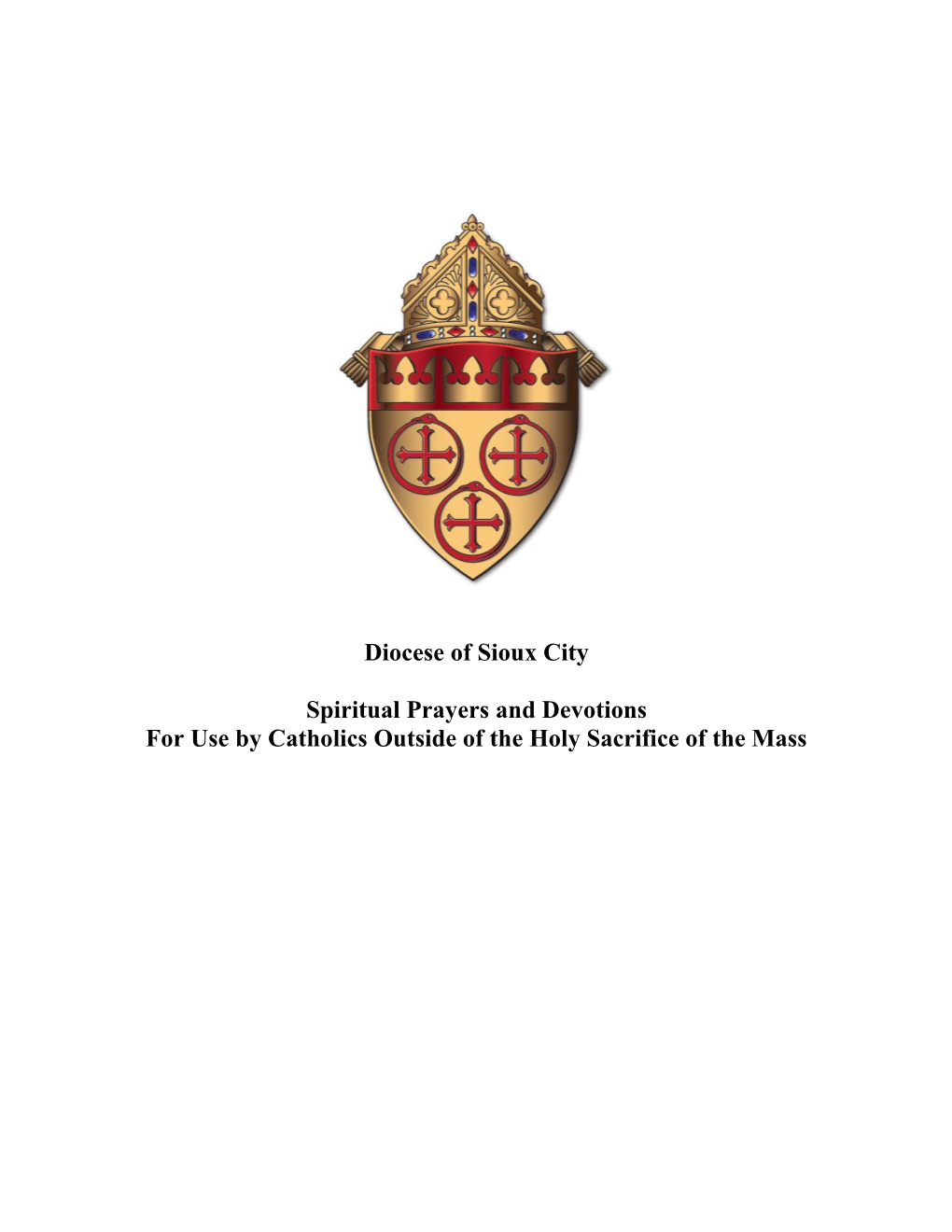 Diocese of Sioux City Spiritual Prayers and Devotions for Use By