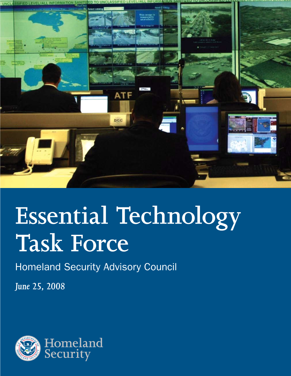 Essential Technology Task Force Homeland Security Advisory Council June 25, 2008