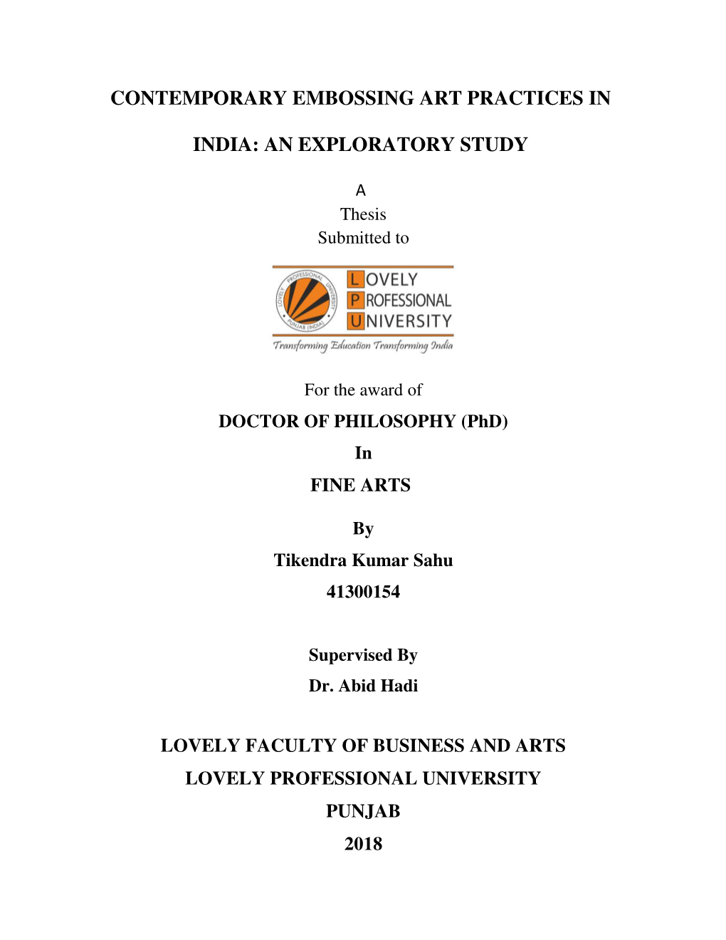 Contemporary Embossing Art Practices in India: an Exploratory Study” Has Been Prepared by Me Under the Guidelines of Dr