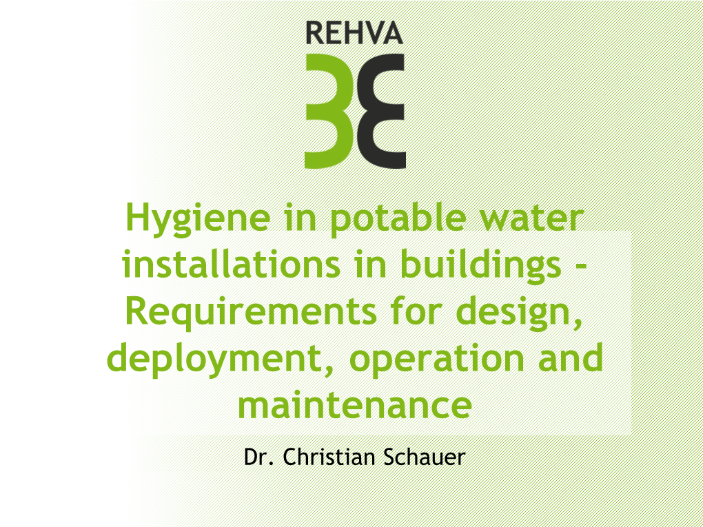 Hygiene in Potable Water Installations in Buildings - Requirements for Design, Deployment, Operation and Maintenance Dr