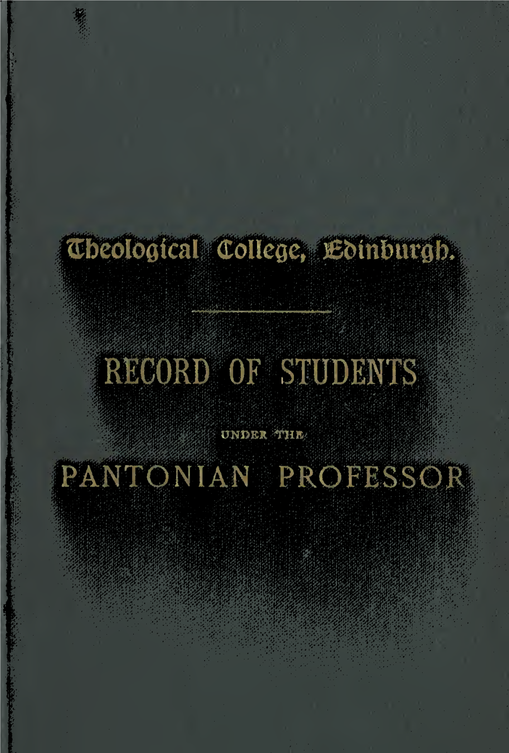 'Dbeolooical Dollcoe, £Binburab. RECORD of STUDENTS UNDER