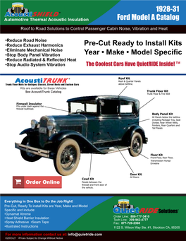 Pre-Cut Ready to Install Kits Year • Make • Model Specific 1928-31