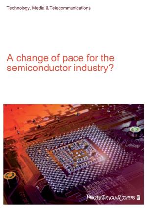 A Change of Pace for the Semiconductor Industry?