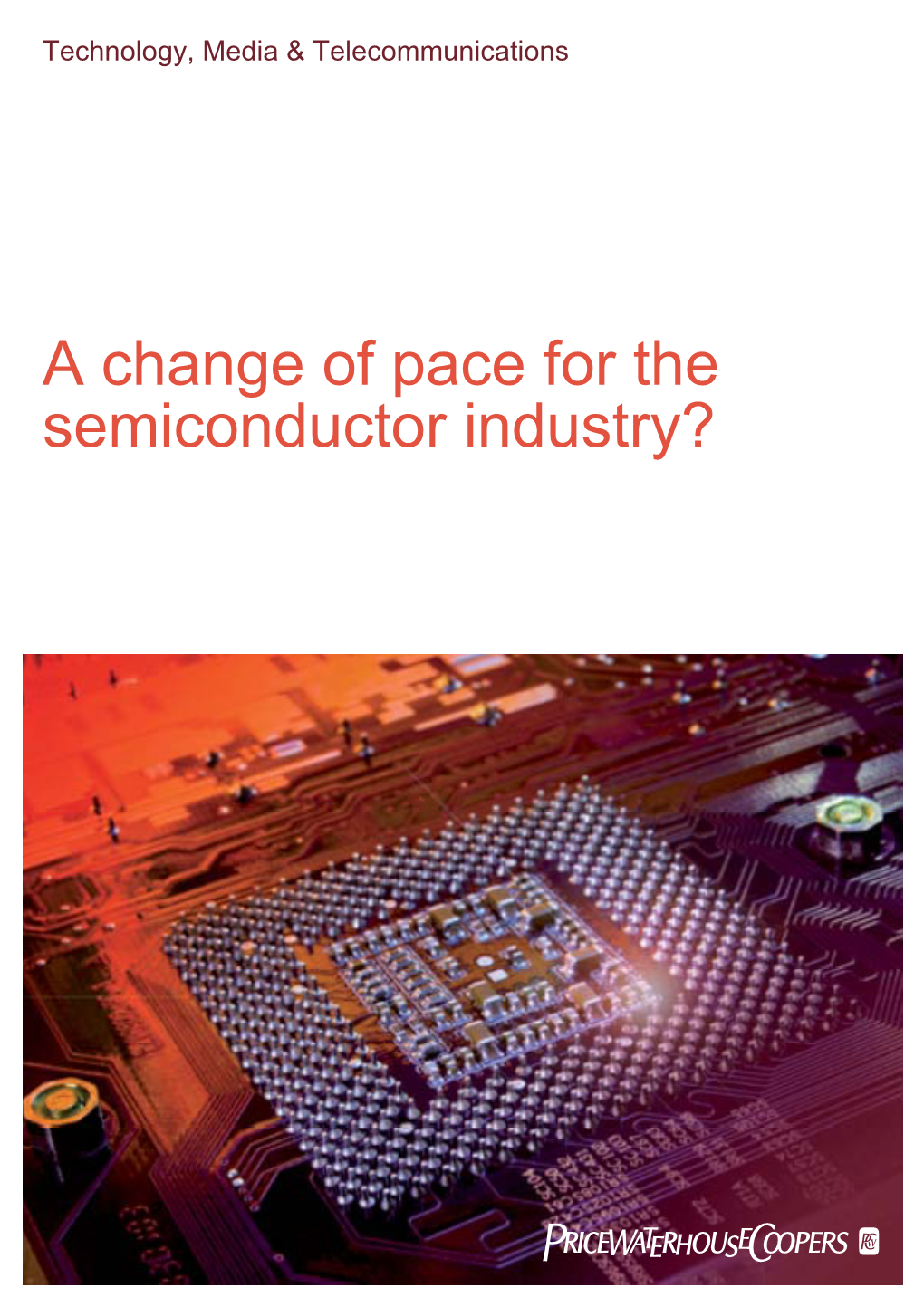 A Change of Pace for the Semiconductor Industry?