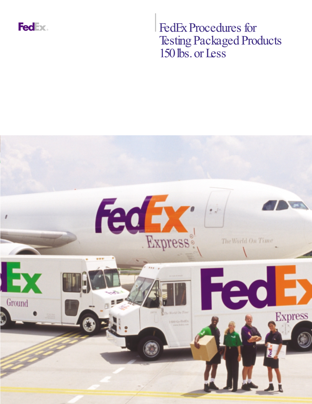 Fedex Procedures for Testing Packaged Products 150 Lbs. Or Less