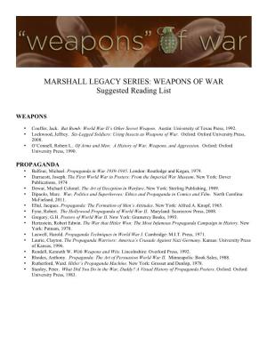 MARSHALL LEGACY SERIES: WEAPONS of WAR Suggested Reading List