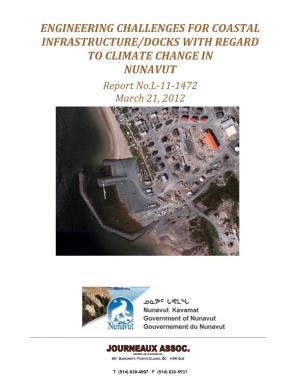 ENGINEERING CHALLENGES for COASTAL INFRASTRUCTURE/DOCKS with REGARD to CLIMATE CHANGE in NUNAVUT Report No.L-11-1472 March 21, 2012