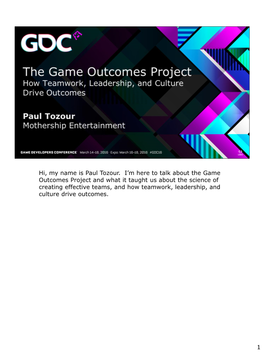 Hi, My Name Is Paul Tozour. I'm Here to Talk About the Game Outcomes Project and What It Taught Us About the Science of Creat