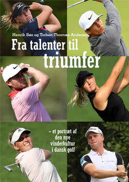 Fra Talenter Til Triumfer – Et Portræt Af Den Nye Vinderkultur I Dansk Golf