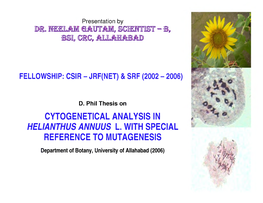 CYTOGENETICAL ANALYSIS in HELIANTHUS ANNUUS L. with SPECIAL REFERENCE to MUTAGENESIS Department of Botany, University of Allahabad (2006) JOB EXPERIENCE
